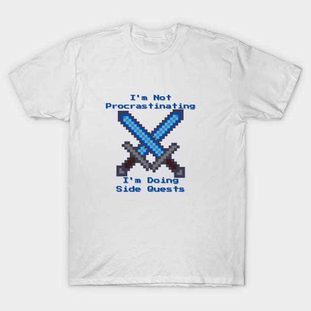 Not Procrastinating, Doing Side Quests Blue T-Shirt by AKawaiiPastels